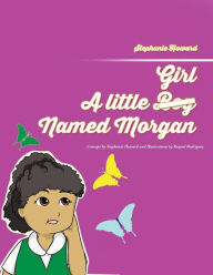 Title: A Little Girl Named Morgan, Author: Stephanie Howard