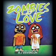 Title: Zombies Need Love, Author: A.J Stevenson