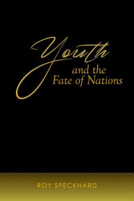 Title: Youth and the Fate of Nations, Author: Roy Speckhard