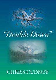 Title: Double Down, Author: Chriss Cudney