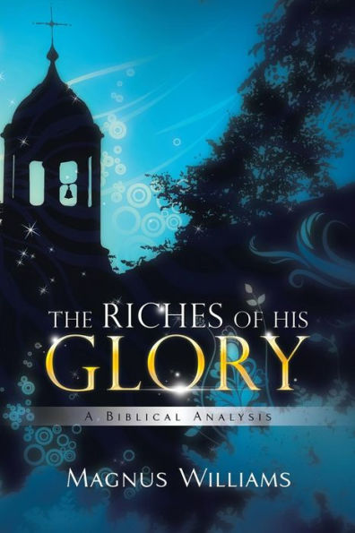 The Riches of His Glory: A Biblical Analysis