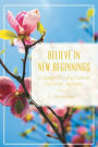 Believe in New Beginnings: A Stage IV Lung Cancer Survival Journey