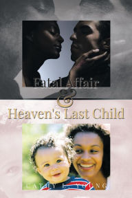 Title: Fatal Affair & Heaven's Last Child, Author: Cathy L. Young