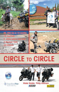 Title: Circle to Circle: Adventure Riding Across the World, Author: Wade Stubbs