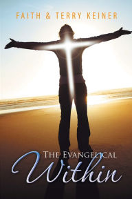 Title: The Evangelical Within, Author: Faith & Terry Keiner