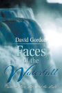 Faces of the Waterfall: Poems of Love, Life, and the Light