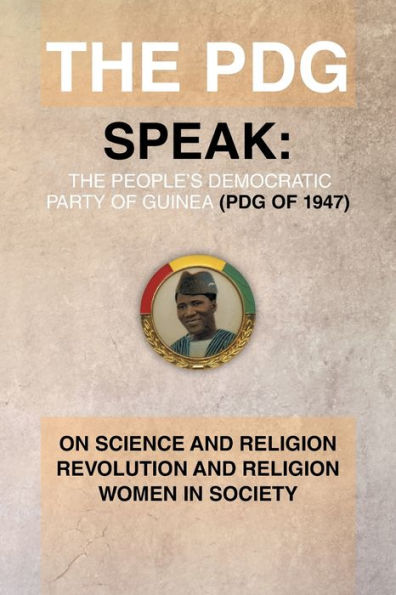 The Pdg Speak: On Science and Religion Revolution and Religion (a Subtopics from the 1978 Ideological Conference Held in Conakry Guin