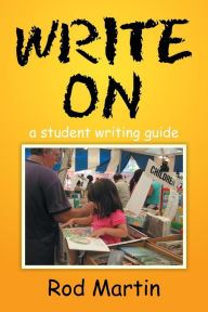 Title: Write on: A Student Writing Guide, Author: Rod Martin