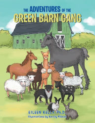 Title: The Adventures of the Green Barn Gang, Author: Eileen Kelly