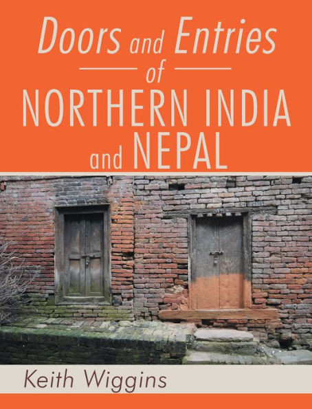 Doors and Entries Of Northern India and Nepal