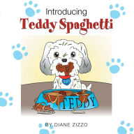 Title: Introducing Teddy Spaghetti, Author: Diane Zizzo