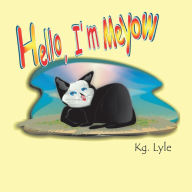 Title: Hello, I'm Meyow, Author: Kg Lyle