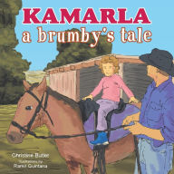 Title: Kamarla: A Brumby's Tale, Author: Christine Butler