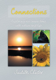 Title: Connections: Exploring our connections with nature and life., Author: Judith Clister
