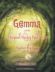 Title: Gemma and the Magical Ruby Red Stone Butterfly Ring, Author: Sharlene Lisa