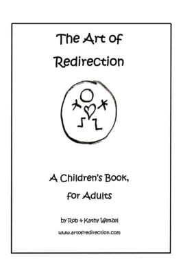 The Art of Redirection: A Children's Book, for Adults