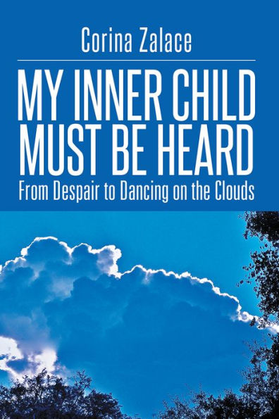 My Inner Child Must Be Heard: From Despair to Dancing on the Clouds