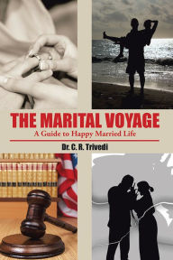 Title: THE MARITAL VOYAGE: A Guide to Happy Married Life, Author: Dr. C. R. Trivedi