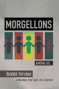 Title: Morgellons Among Us, Author: Bobbi Devine
