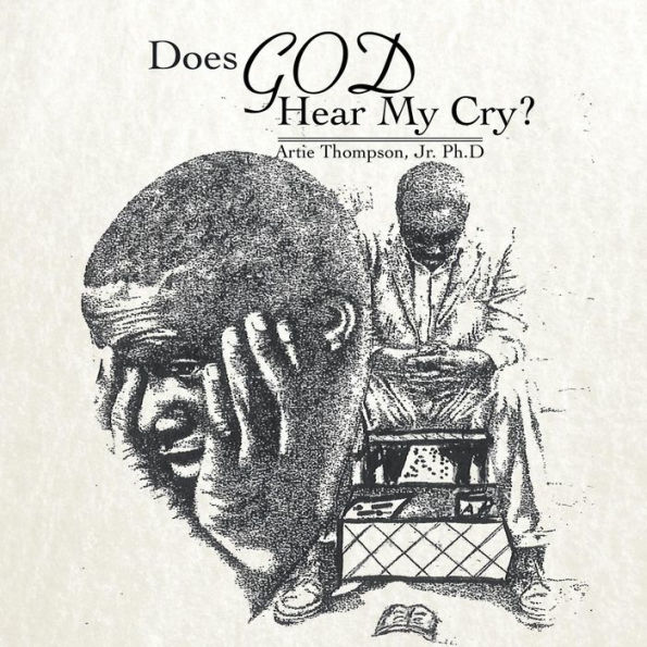 Does God Hear My Cry?