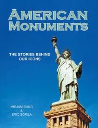 Title: American Monuments: THE STORIES BEHIND OUR ICONS, Author: Eero Sorila