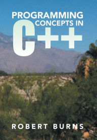 Title: Programming Concepts in C++, Author: Robert Burns