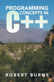 Title: Programming Concepts in C++, Author: Robert Burns