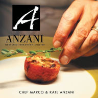 Title: Anzani: New Mediterranean Cuisine, Author: Marco Anzani
