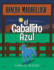 Title: El Caballito Azul, Author: Laura M DeJesus