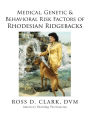 Medical, Genetic & Behavioral Risk Factors of Rhodesian Ridgebacks