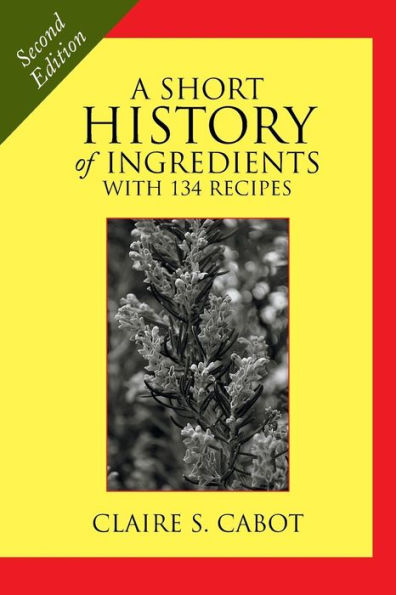 A Short History of Ingredients: Second Edition