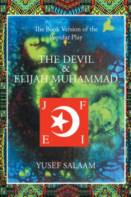 Title: The Devil and Elijah Muhammad, Author: Yusef Salaam