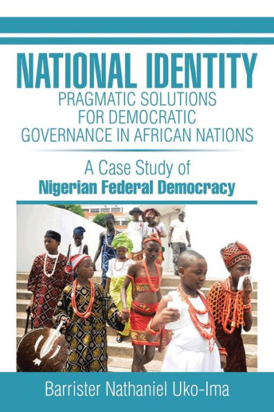 National Identity: Pragmatic Solutions for Democratic Governance African Nations