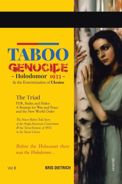 Taboo Genocide: Holodomor 1933 & the Extermination of Ukraine