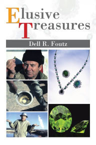 Title: Elusive Treasures, Author: Dell R. Foutz