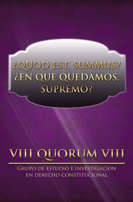 Title: QUOD EST, SUMMUS? EN QUE QUEDAMOS, SUPREMO?, Author: VIII QUORUM VIII
