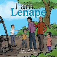 Title: I Am Lenape, Author: Janice M. West