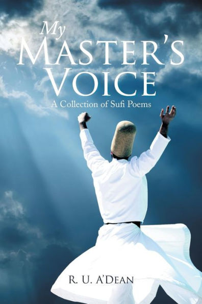 My Master's Voice: A Collection of Sufi Poems