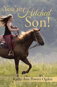 Title: You're Hitched Son!, Author: Kathy Ann Powers Ogden