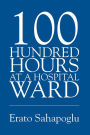 100 HUNDRED HOURS AT A HOSPITAL WARD