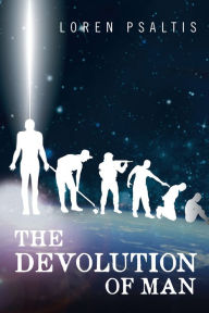 Title: The Devolution of Man, Author: Loren Psaltis