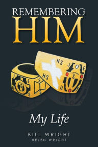 Title: Remembering Him, Author: Bill Wright