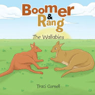 Title: Boomer and Rang: The Wallabies, Author: Traci Cornell