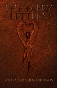 Title: The Faery Letters, Author: Pamela; Eden Erickson