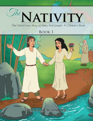 Title: The Nativity: The Untold Story of Mary and Joseph: a Children's Book, Author: Douglas Schnurr