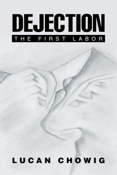 DEJECTION: THE FIRST LABOR