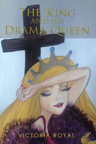 Title: The King and His Drama Queen, Author: Victoria Royal
