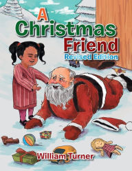 Title: A Christmas Friend, Author: William Turner Sir