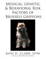 Medical, Genetic & Behavioral Risk Factors of Brussels Griffons