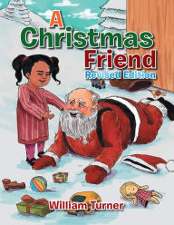 Title: A Christmas Friend, Author: William Turner